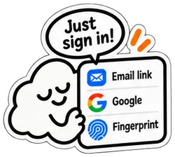 The cloud with the sign-in choices: Email link, Google, Fingerprint. It says: Just sign in!