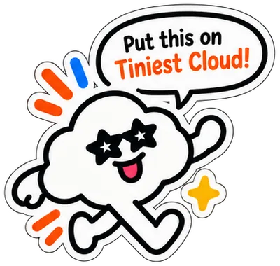 The cloud running, saying: Put this on Tiniest Cloud!