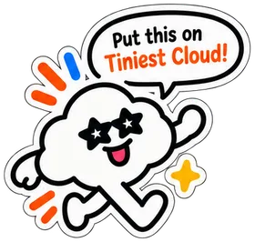The cloud running, saying: Put this on Tiniest Cloud!