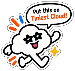 The cloud running, saying: Put this on Tiniest Cloud!