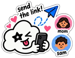 The cloud with a phone, sending a paper plane to mom and sam. It says: send the link!