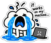 The cloud crying at a laptop. It says: works on my machine